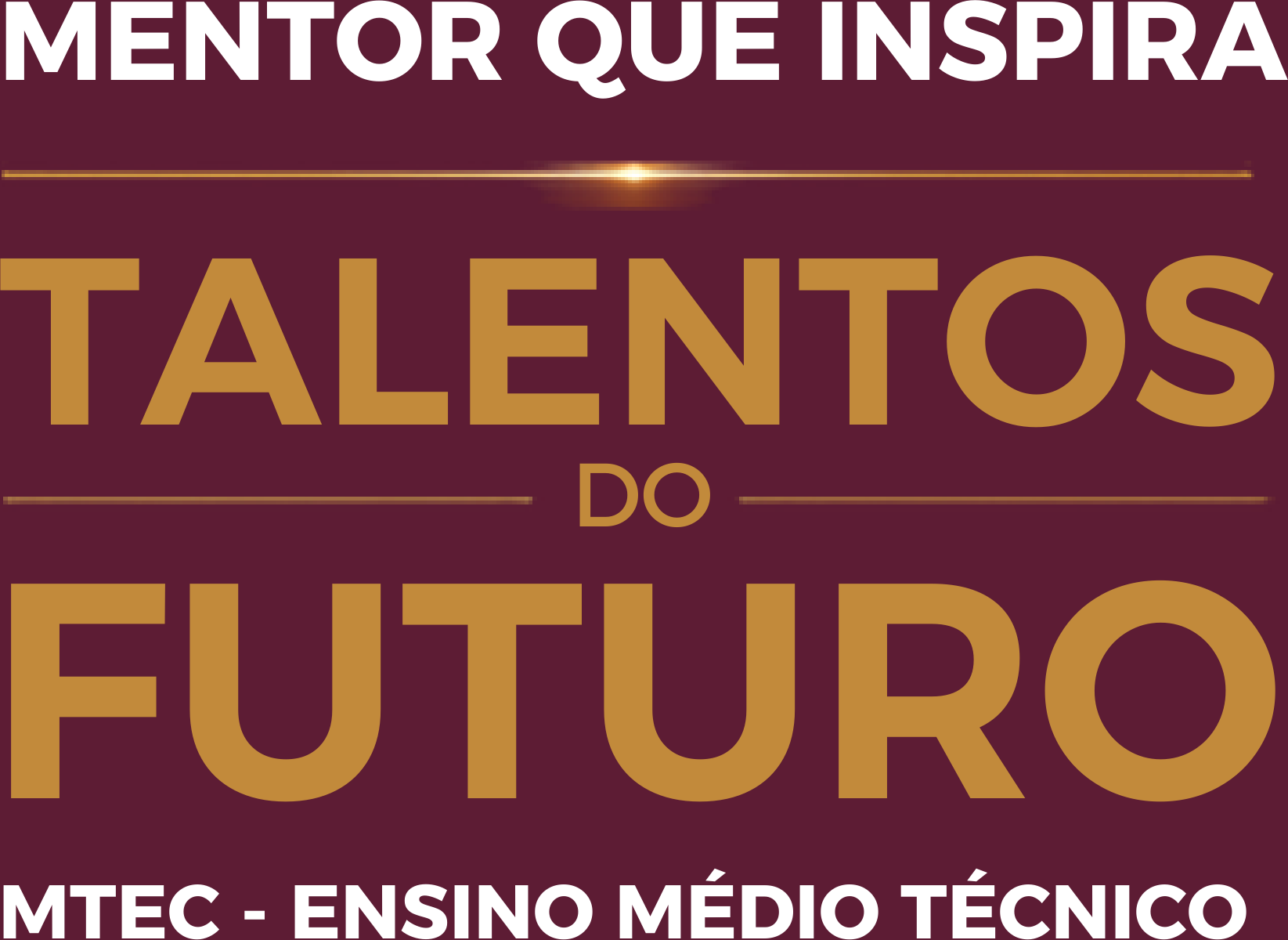Mentor que Inspira, Talentos do Futuro · MTEC Ensino Médio Técnico